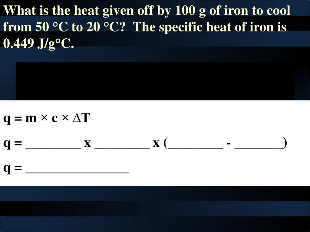 what is the heat given off by 100 g of iron
