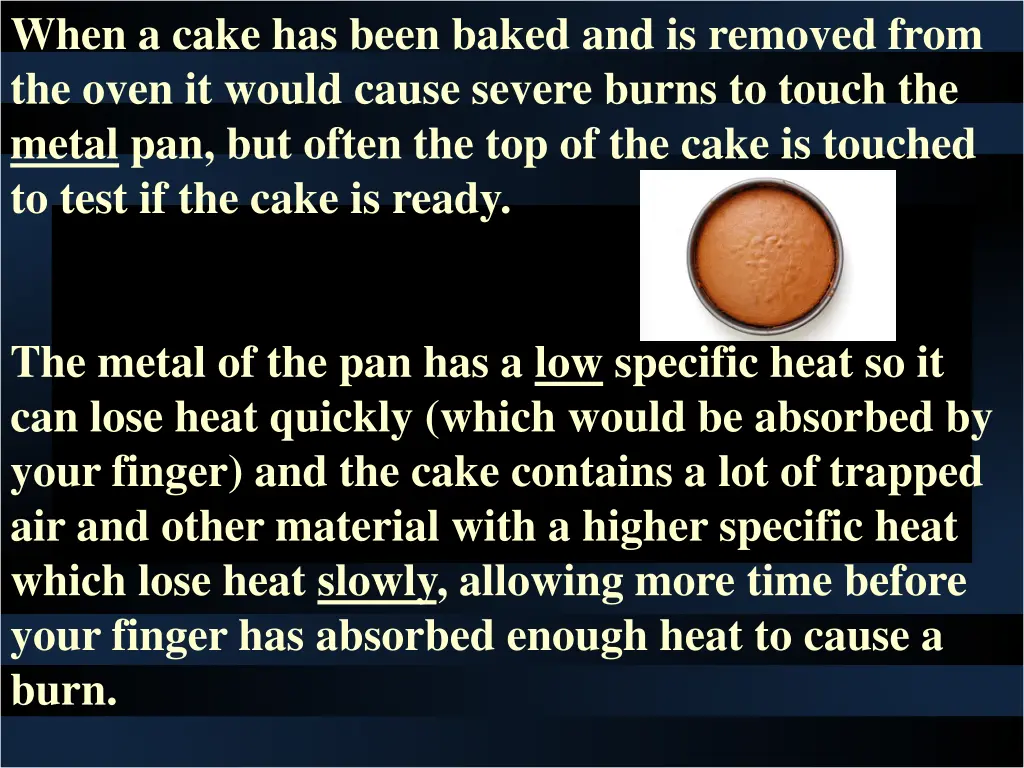 when a cake has been baked and is removed from