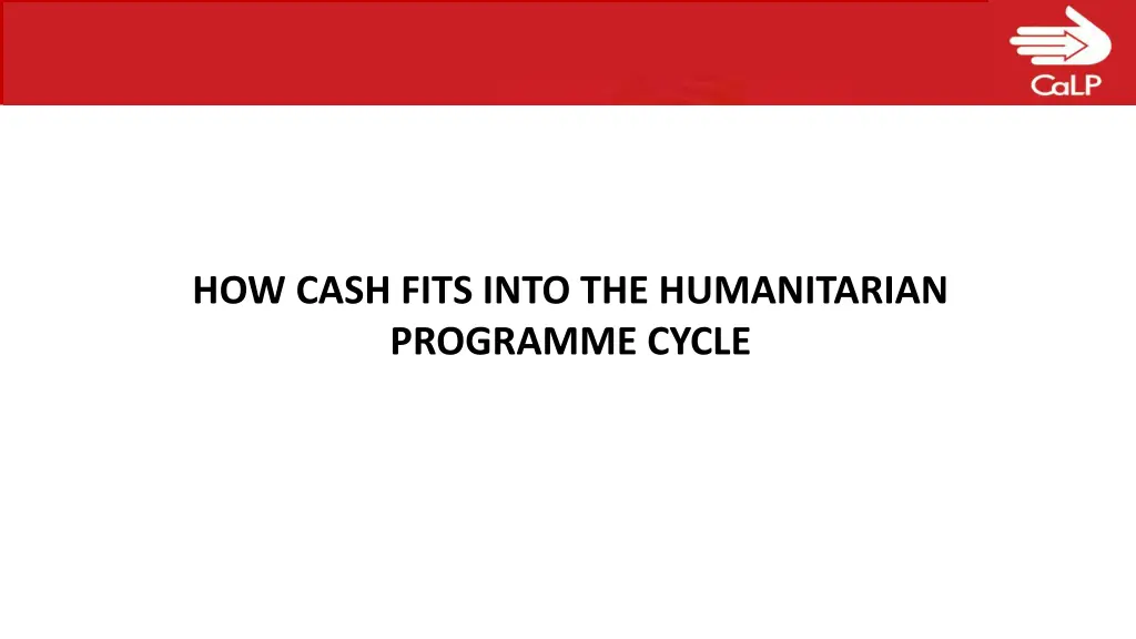 how cash fits into the humanitarian programme
