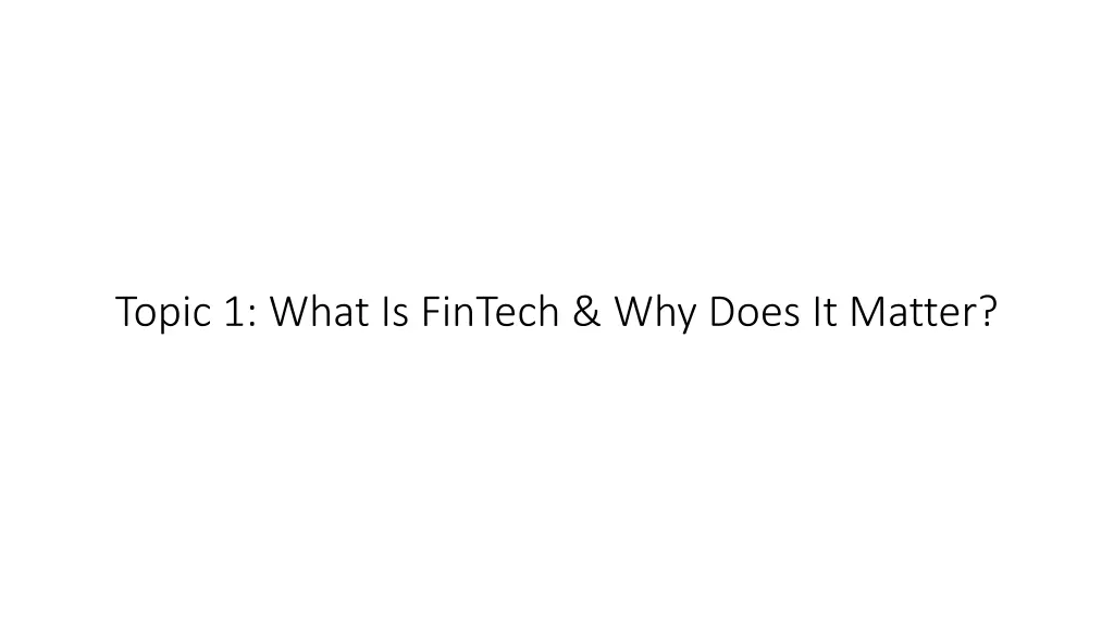 topic 1 what is fintech why does it matter