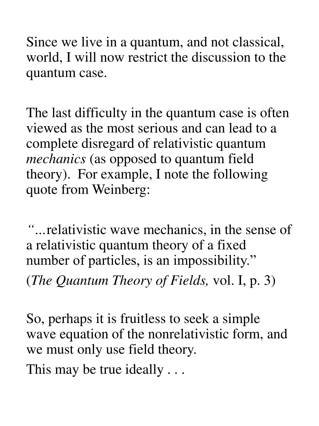 since we live in a quantum and not classical