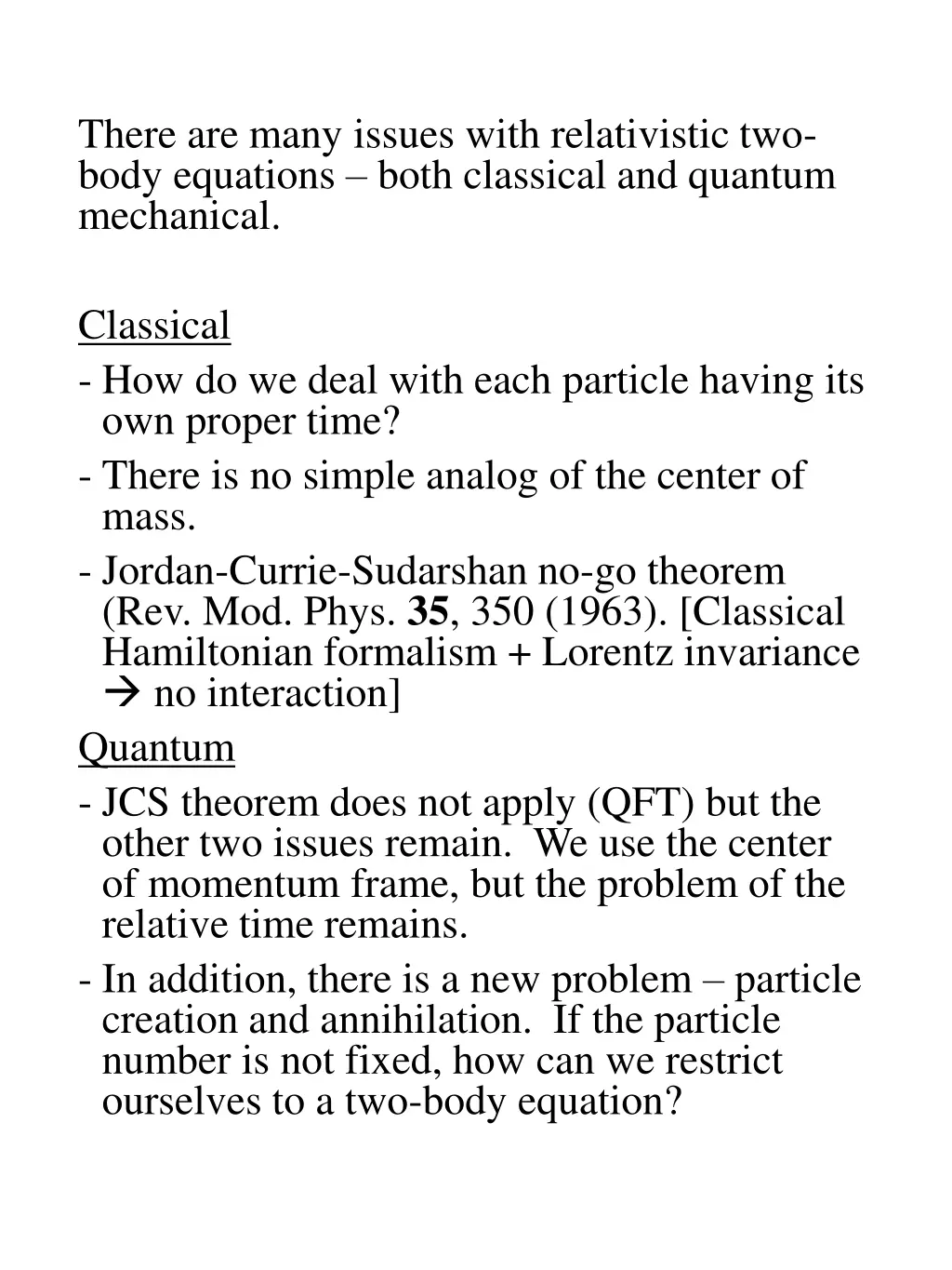 there are many issues with relativistic two body
