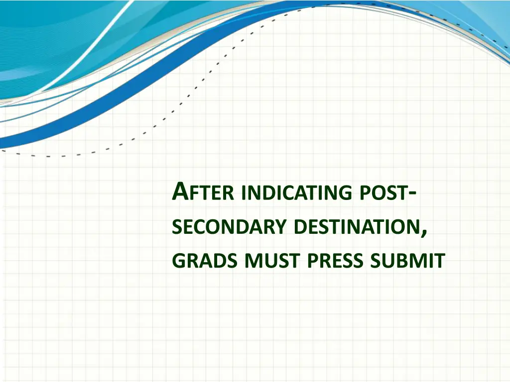 a fter indicating post secondary destination