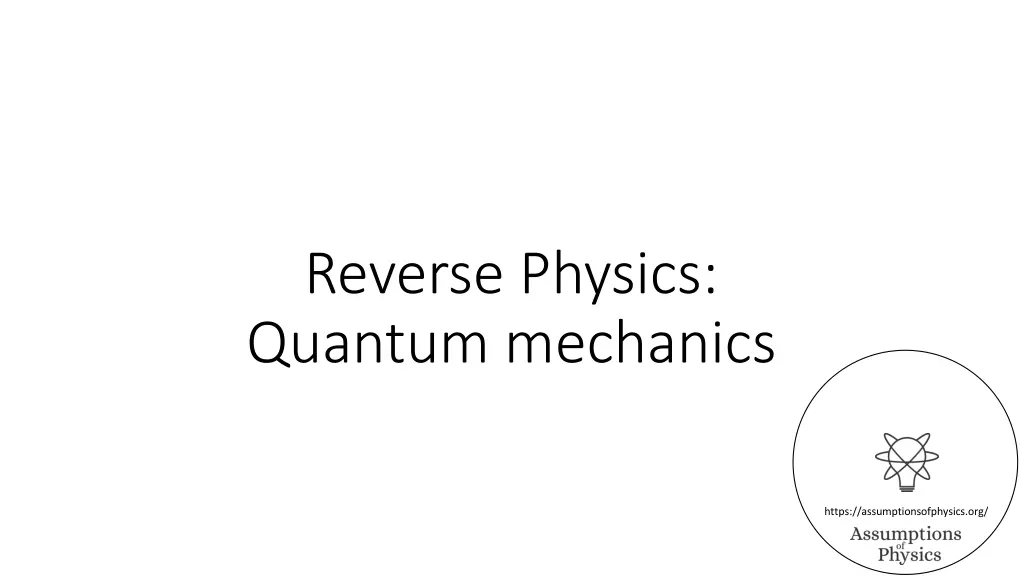 reverse physics quantum mechanics