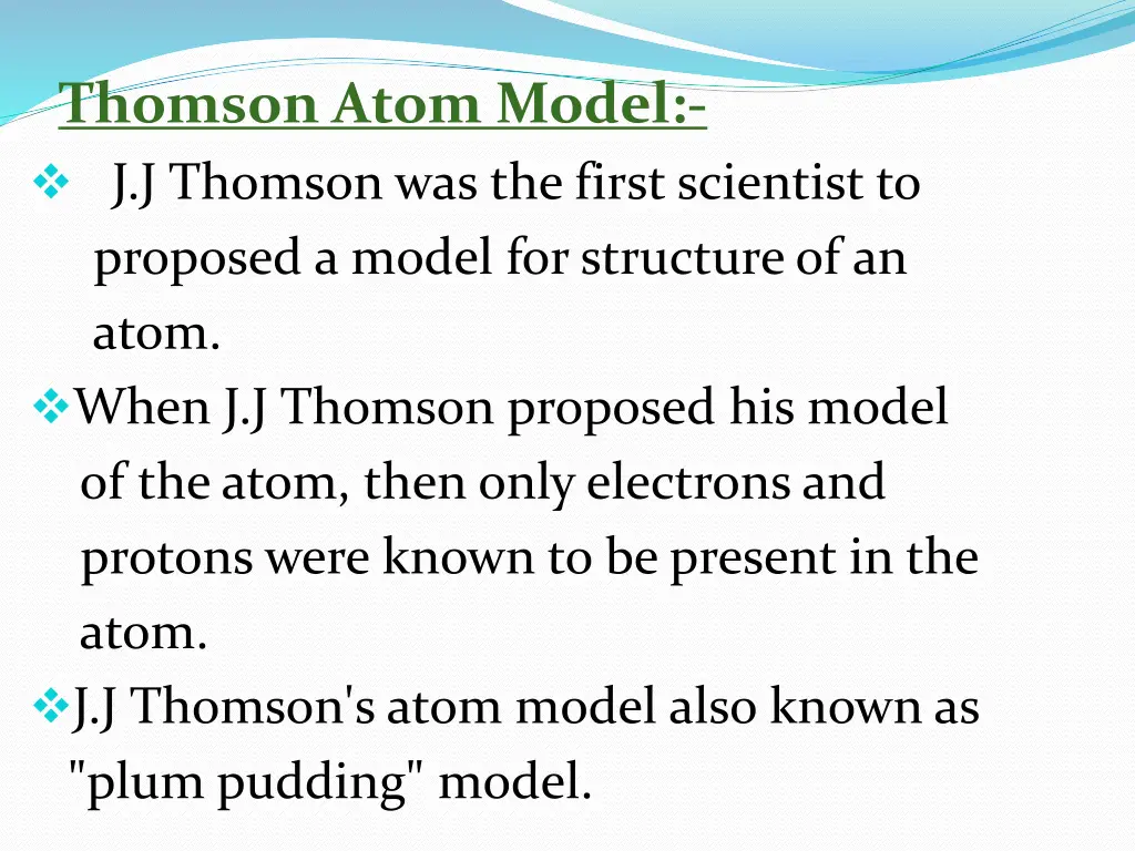 thomson atom model j j thomson was the first