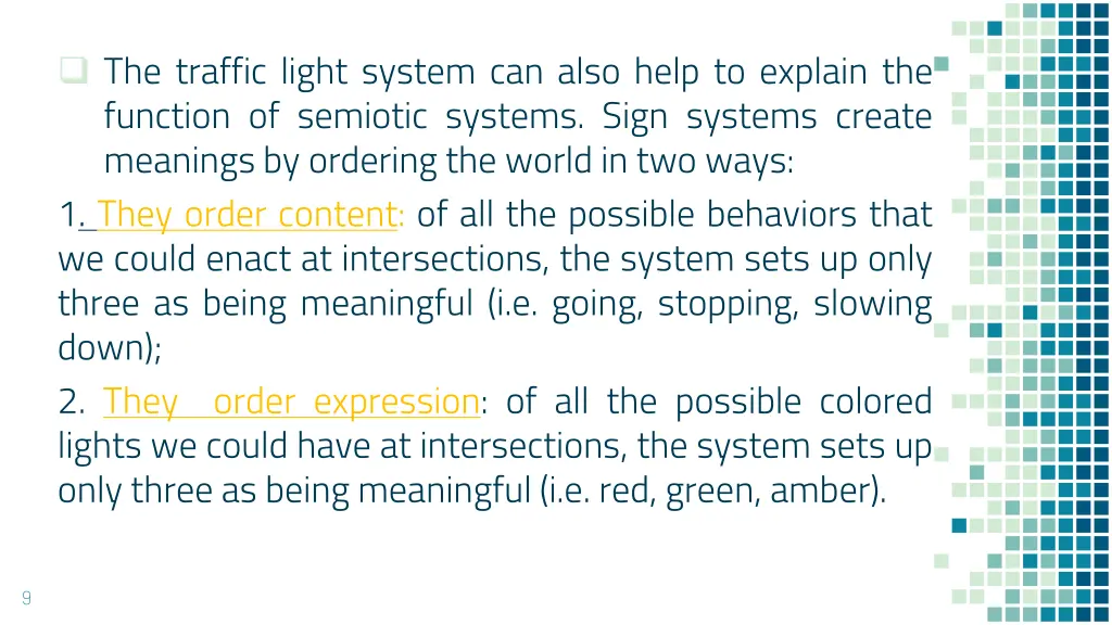the traffic light system can also help to explain