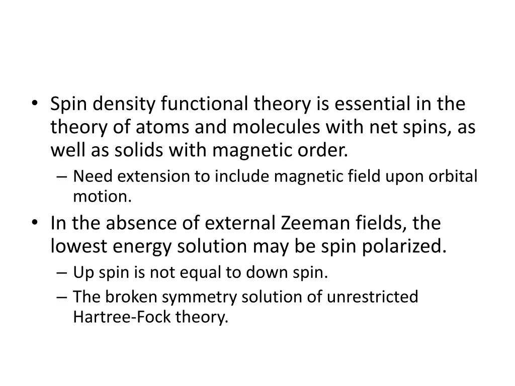spin density functional theory is essential