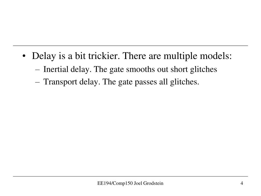 delay is a bit trickier there are multiple models