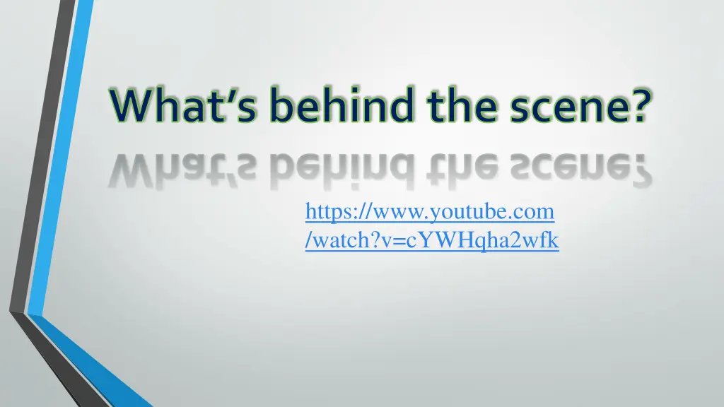 what s behind the scene