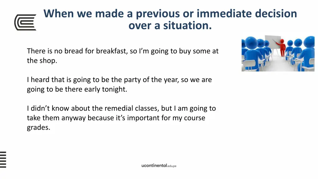 when we made a previous or immediate decision