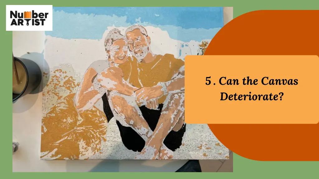 5 can the canvas deteriorate