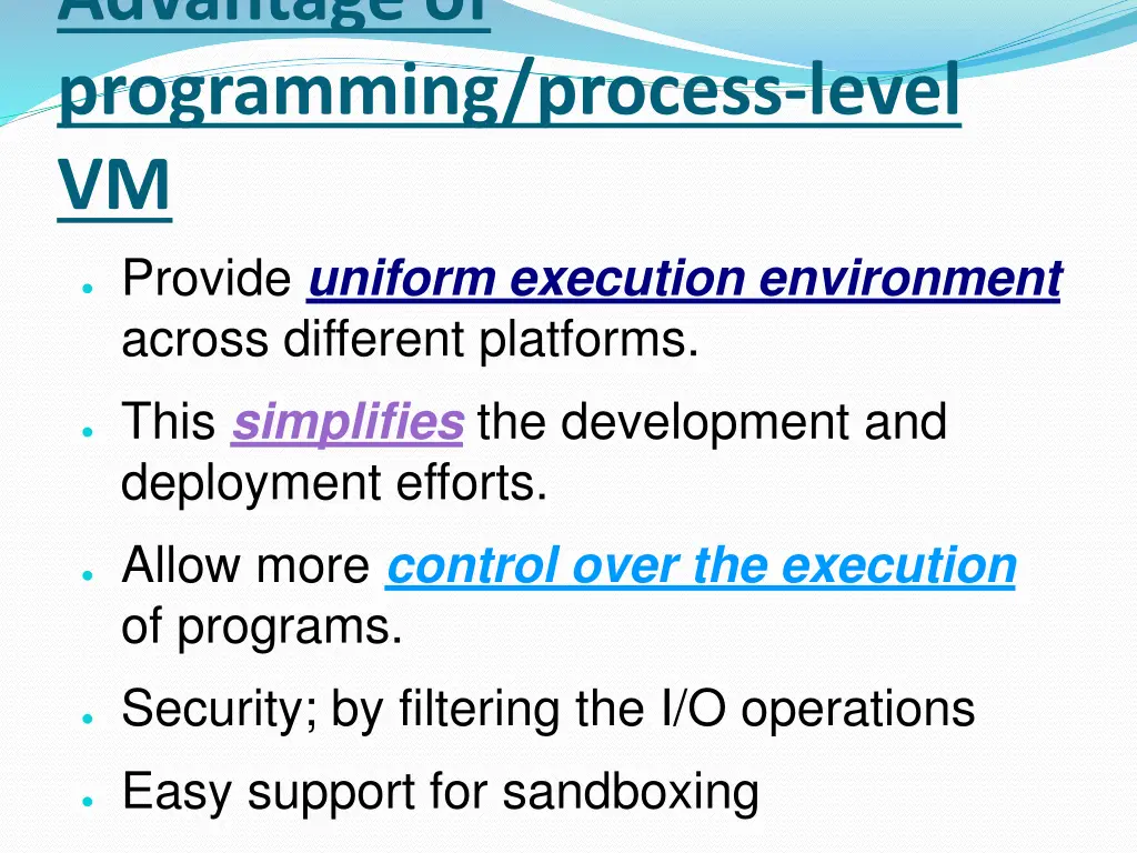 advantage of programming process level vm