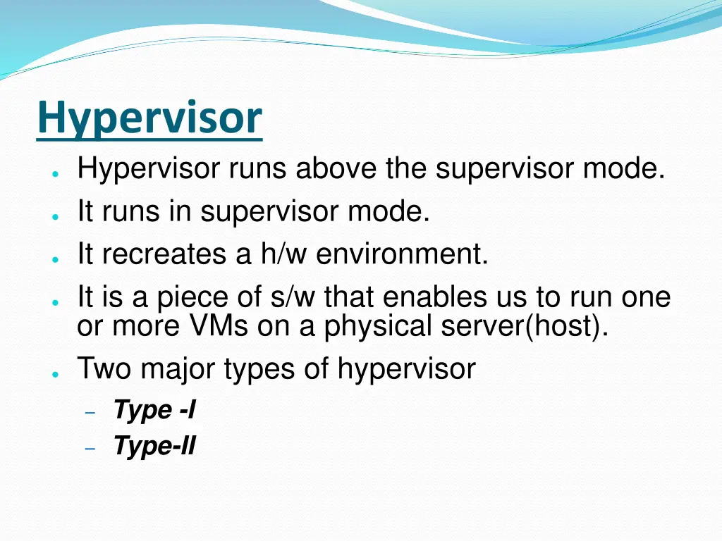 hypervisor hypervisor runs above the supervisor