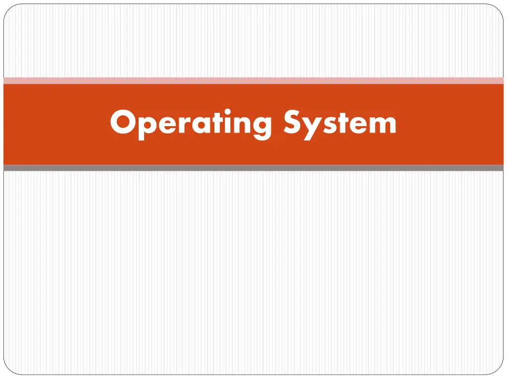 operating system