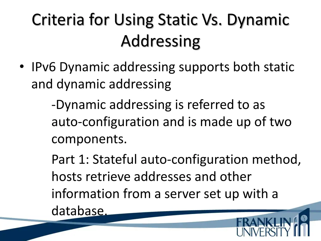 criteria for using static vs dynamic addressing 1
