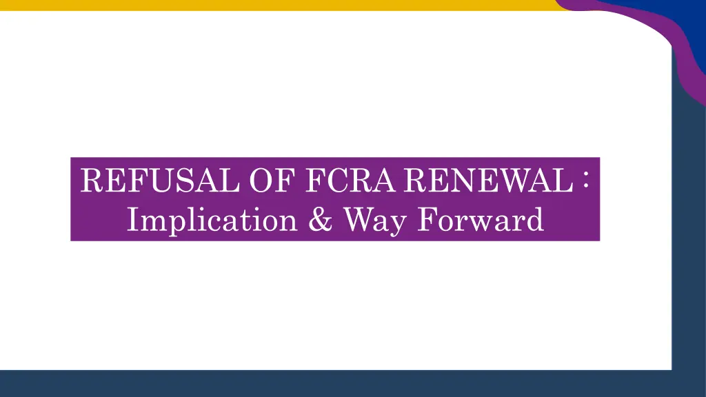 refusal of fcra renewal implication way forward