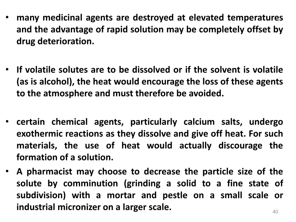 many medicinal agents are destroyed at elevated