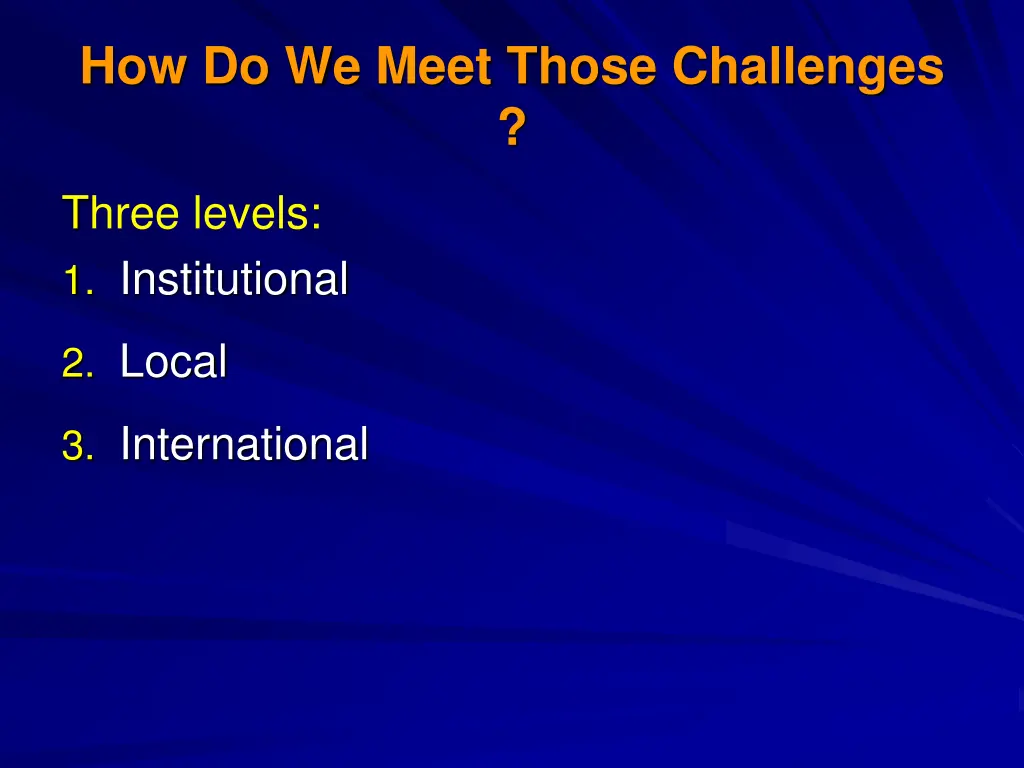 how do we meet those challenges