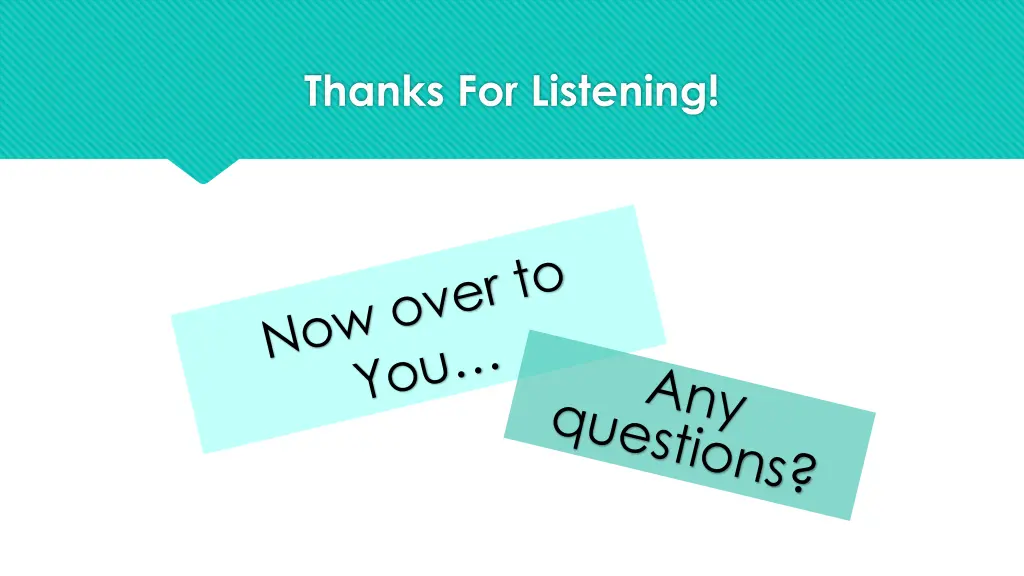 thanks for listening