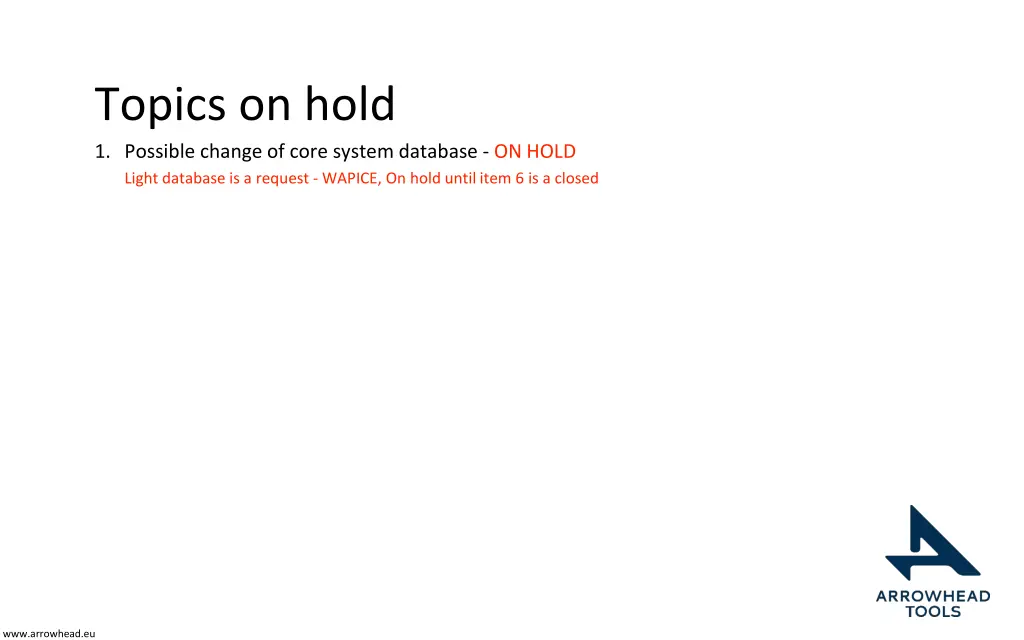 topics on hold 1 possible change of core system