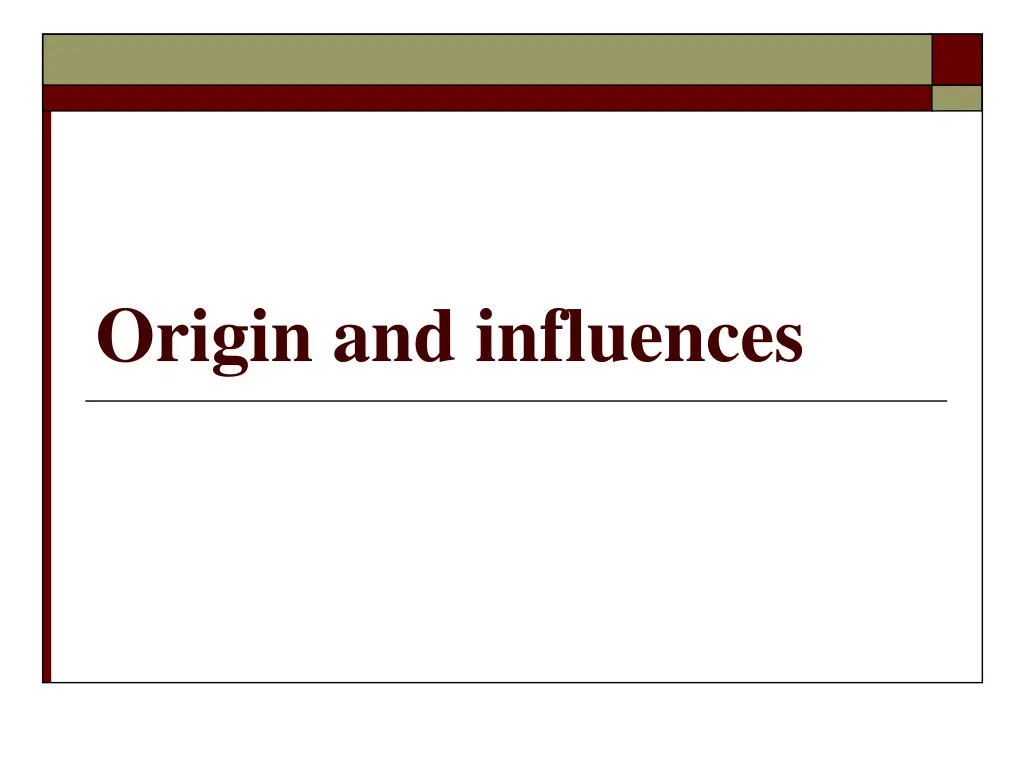 origin and influences