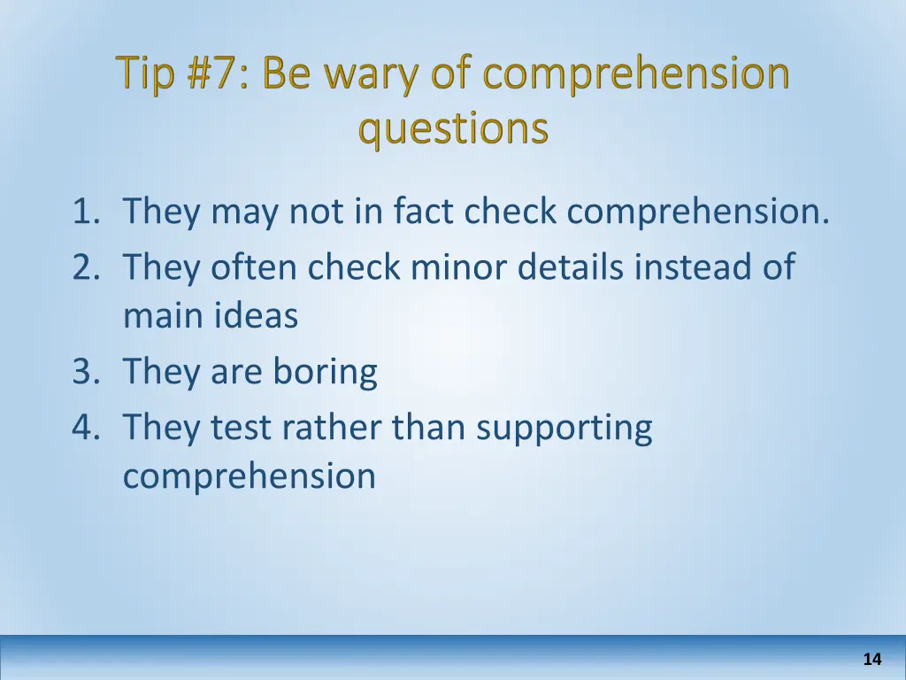 1 they may not in fact check comprehension 2 they