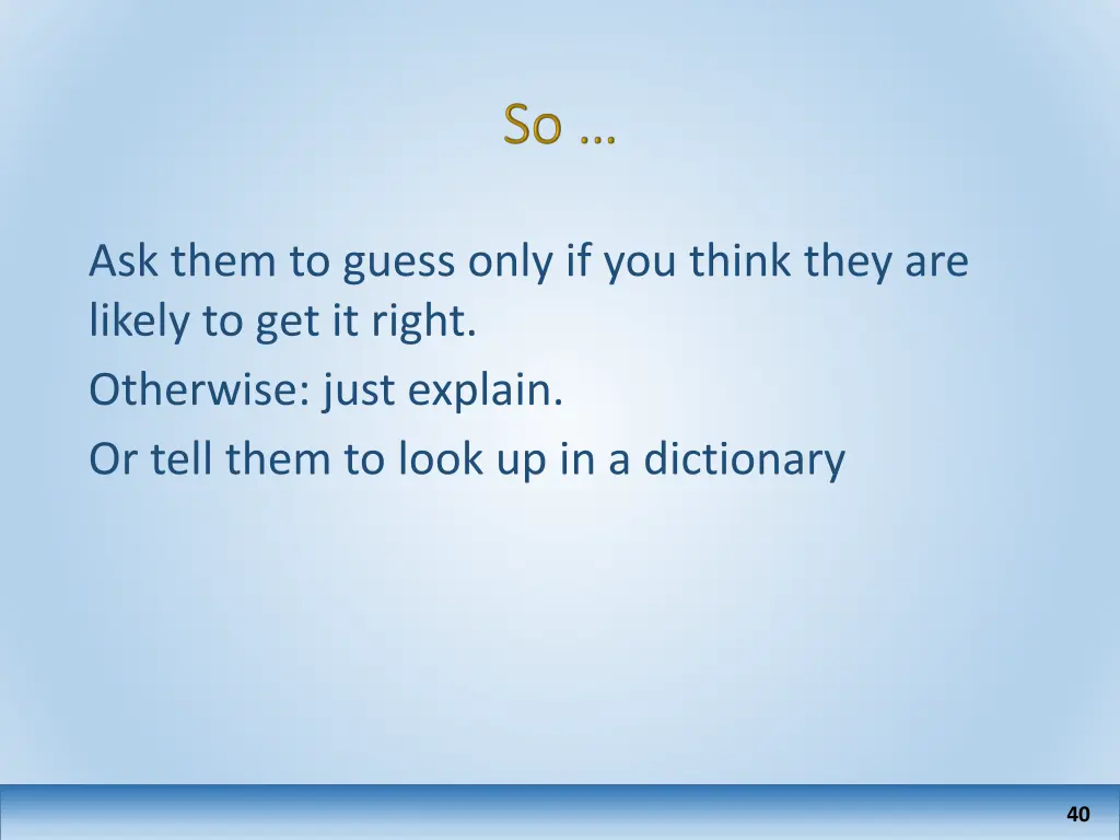 ask them to guess only if you think they