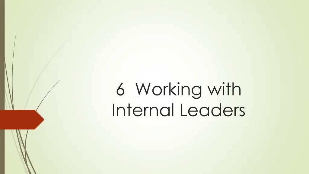 6 working with internal leaders