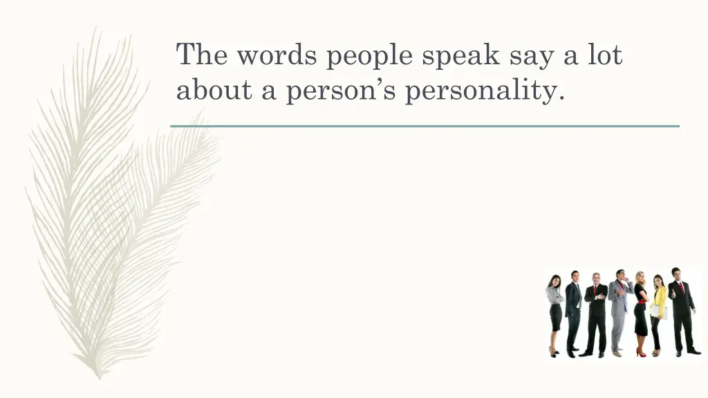 the words people speak say a lot about a person