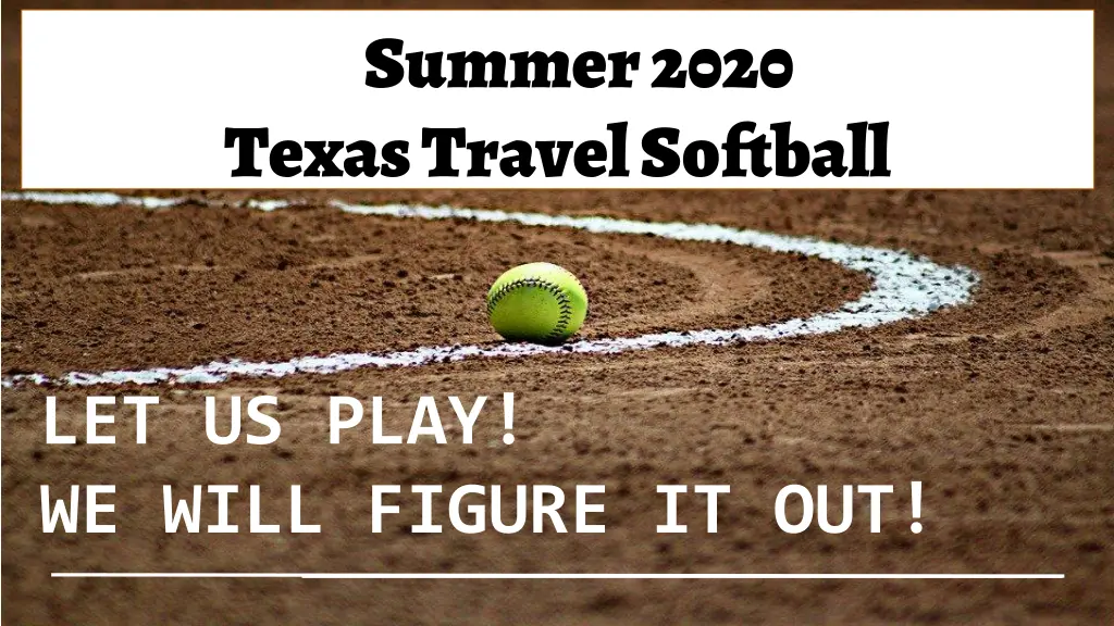 summer 2020 texas travel softball 1