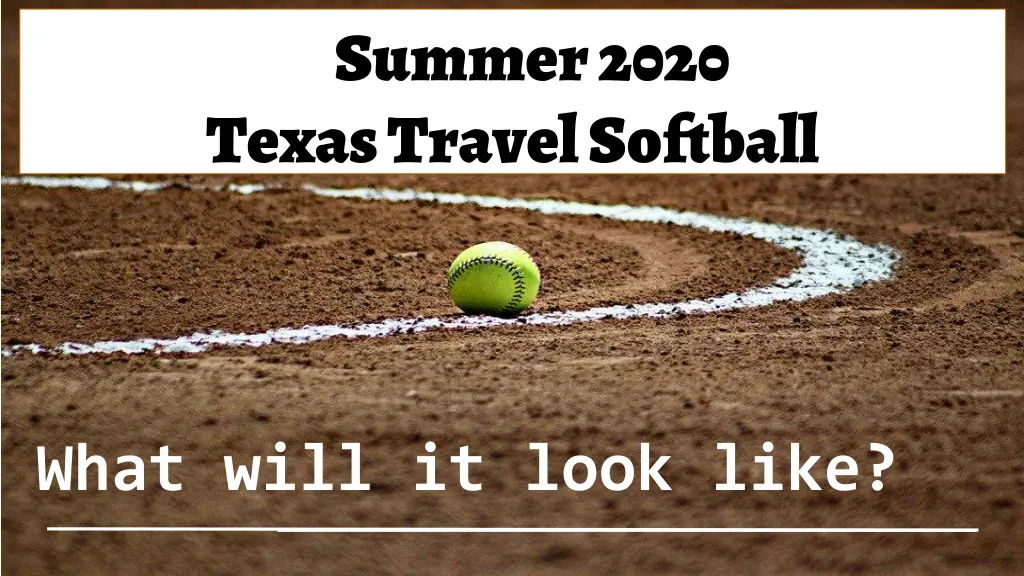 summer 2020 texas travel softball