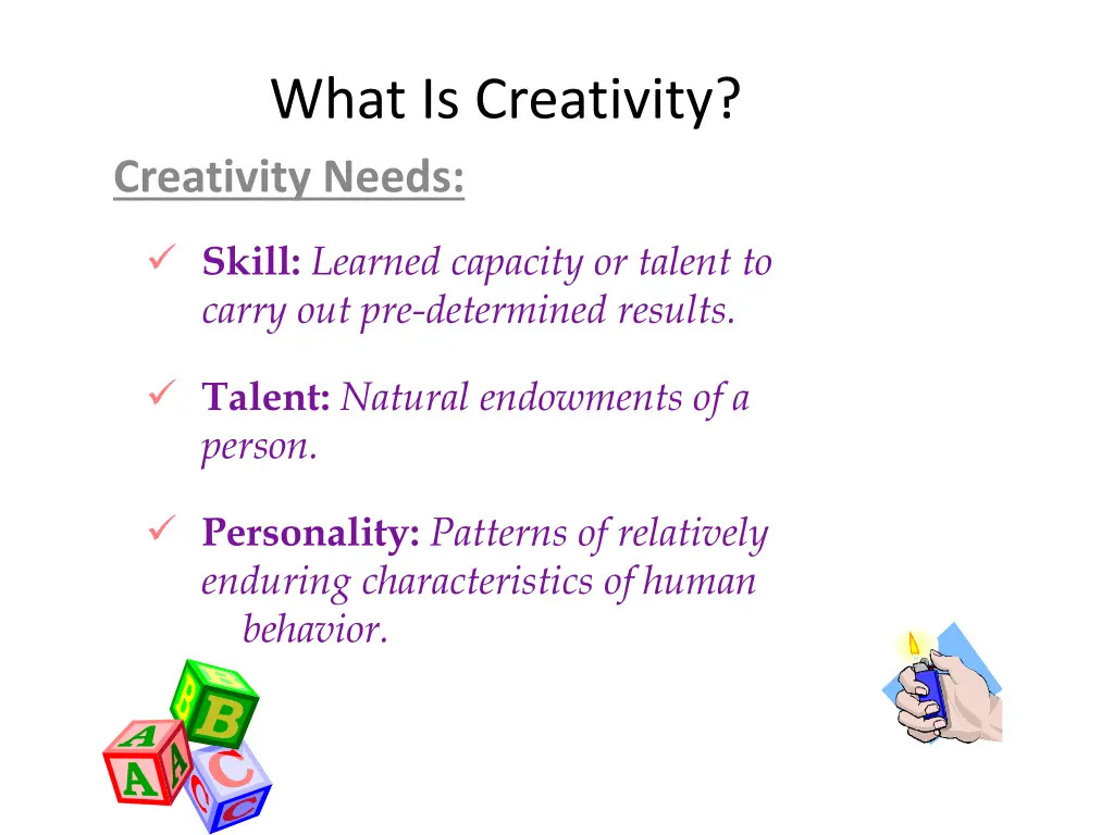what is creativity creativity needs