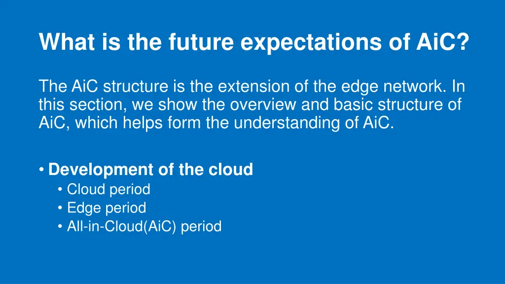 what is the future expectations of aic