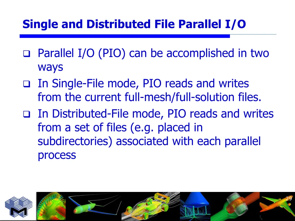 single and distributed file parallel i o