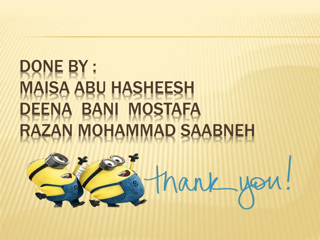 done by maisa abu hasheesh deena bani mostafa