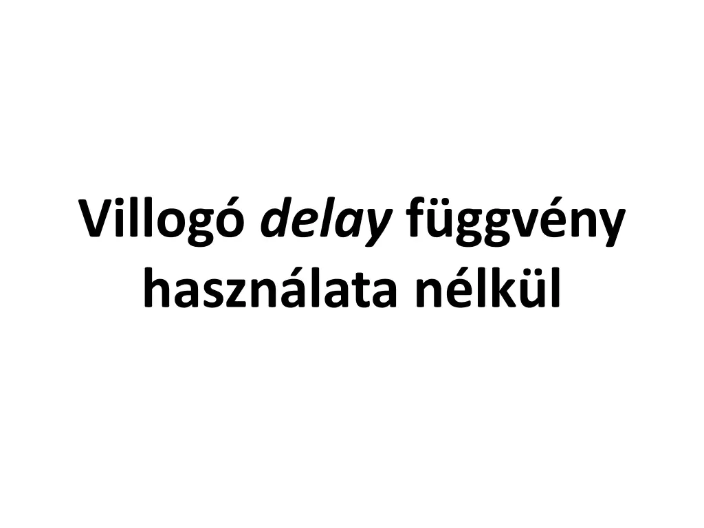 villog delay f ggv ny haszn lata n lk l