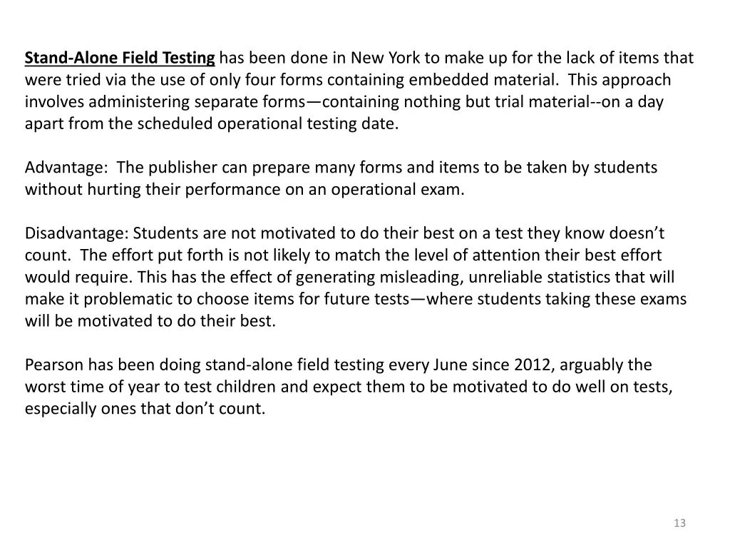 stand alone field testing has been done