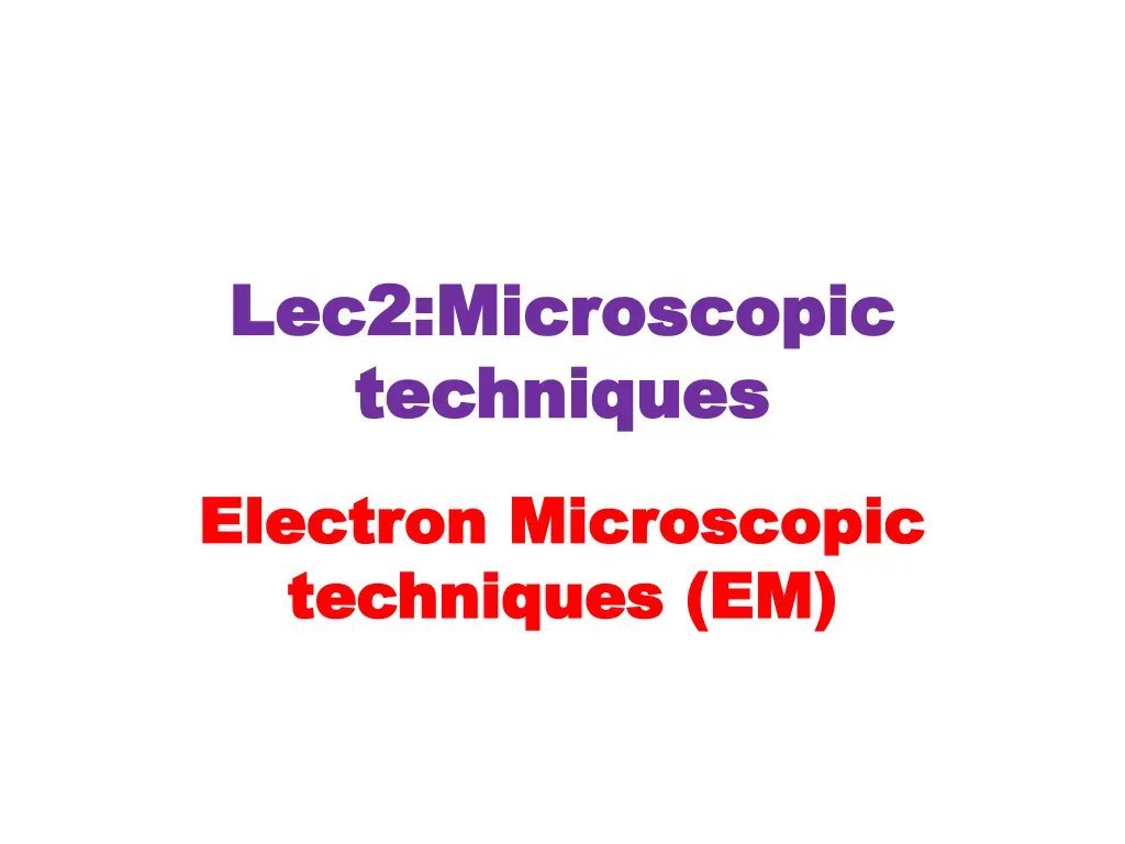 lec2 microscopic lec2 microscopic techniques