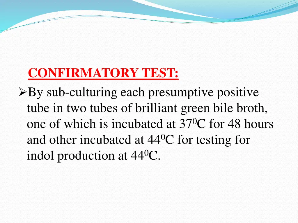 confirmatory test by sub culturing each