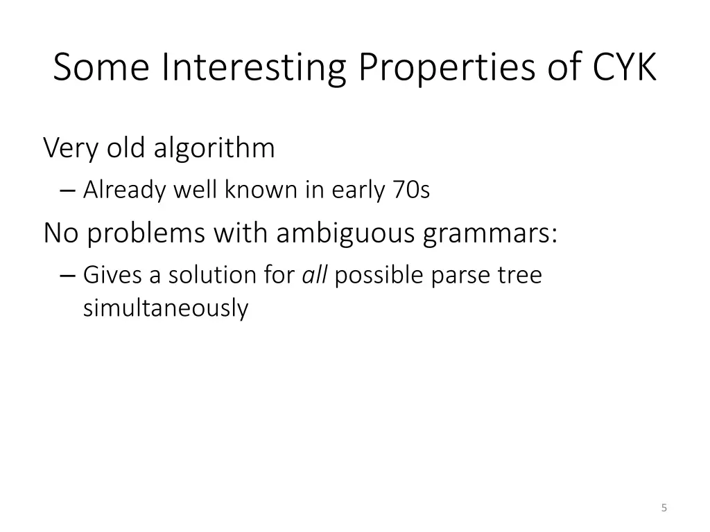 some interesting properties of cyk