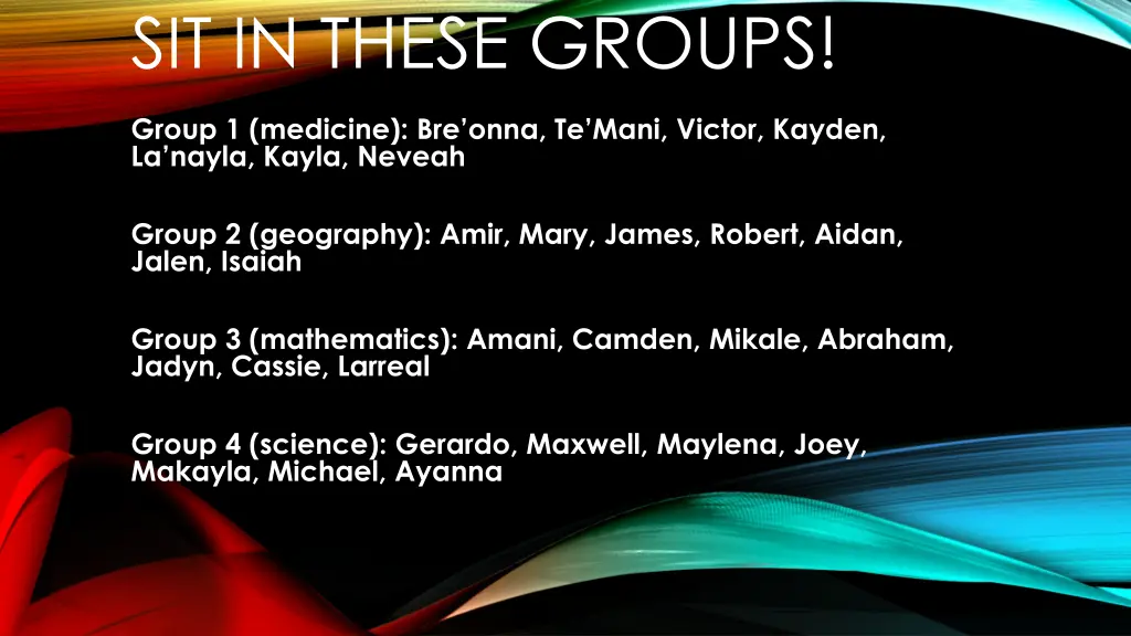 sit in these groups