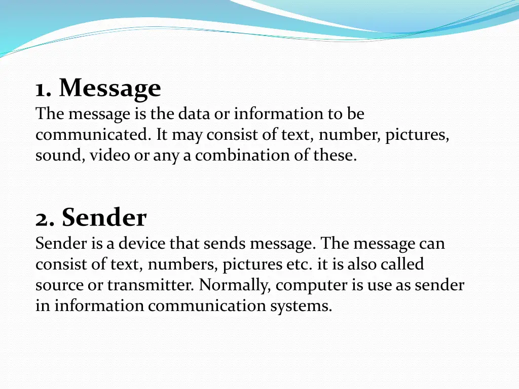 1 message the message is the data or information