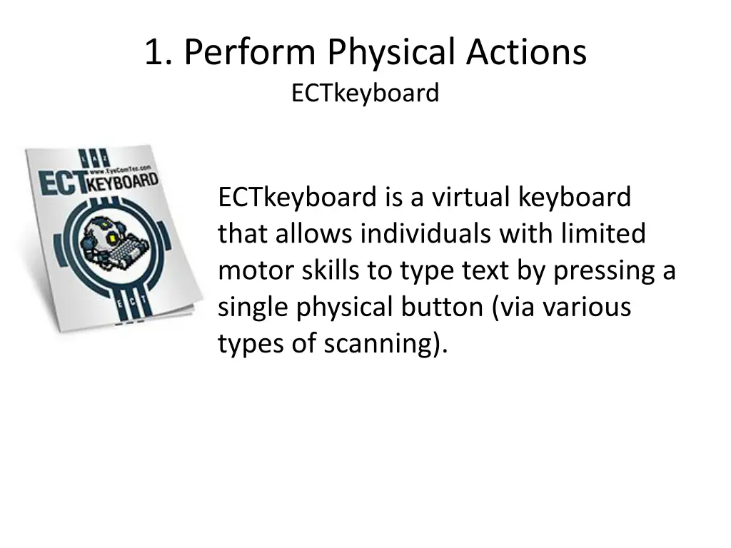 1 perform physical actions ectkeyboard