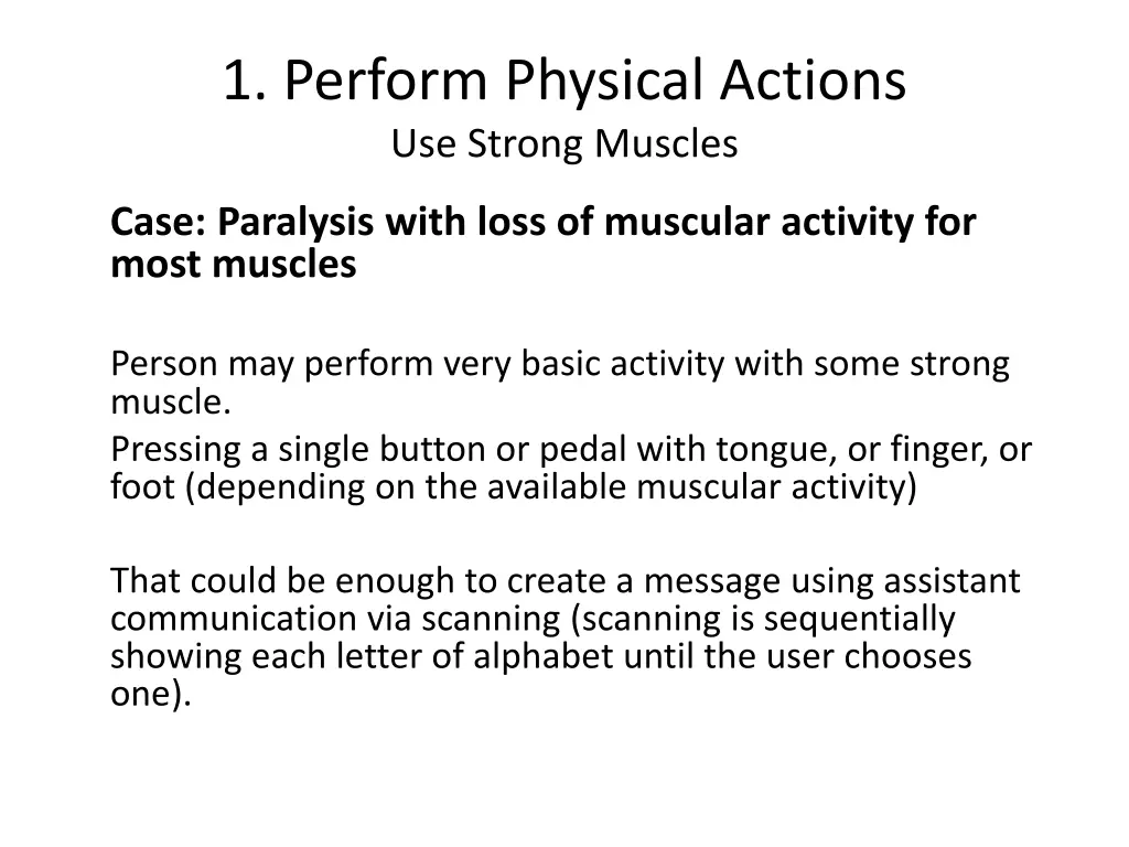 1 perform physical actions use strong muscles