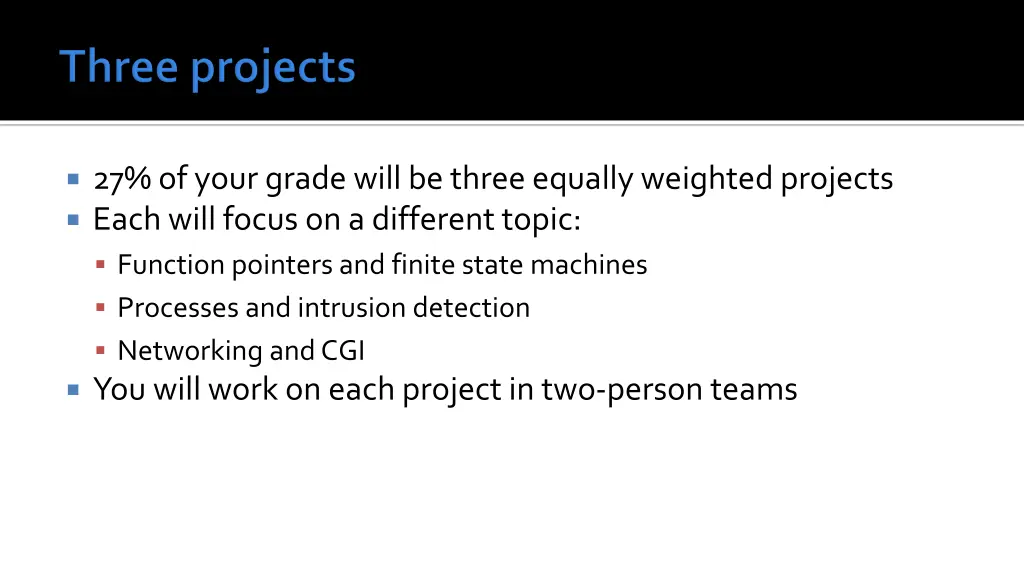 27 of your grade will be three equally weighted