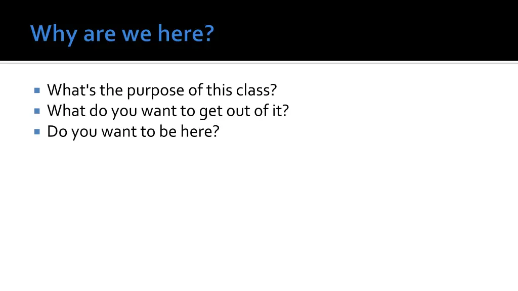 what s the purpose of this class what do you want
