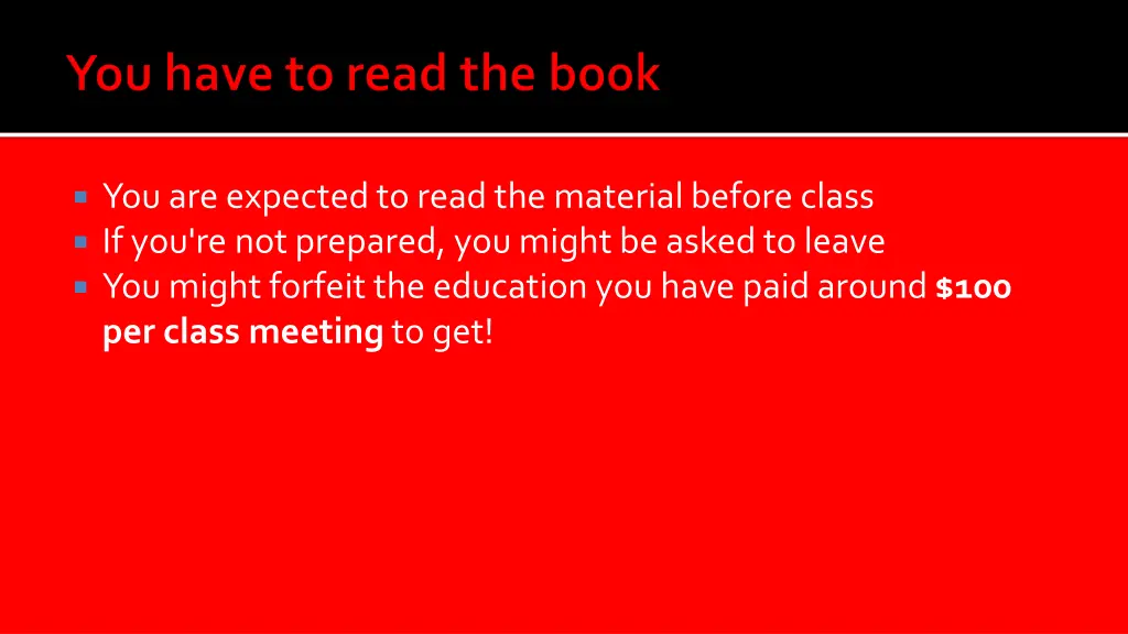 you are expected to read the material before