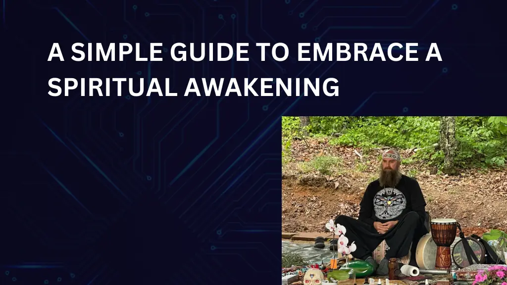 a simple guide to embrace a spiritual awakening