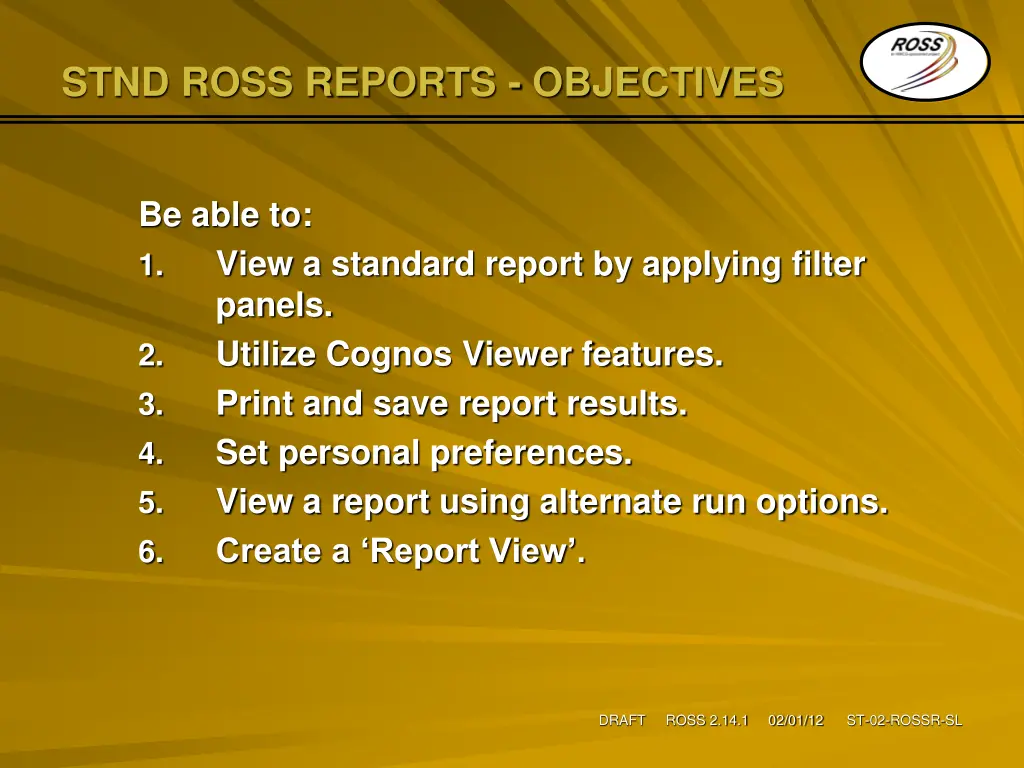 stnd ross reports objectives