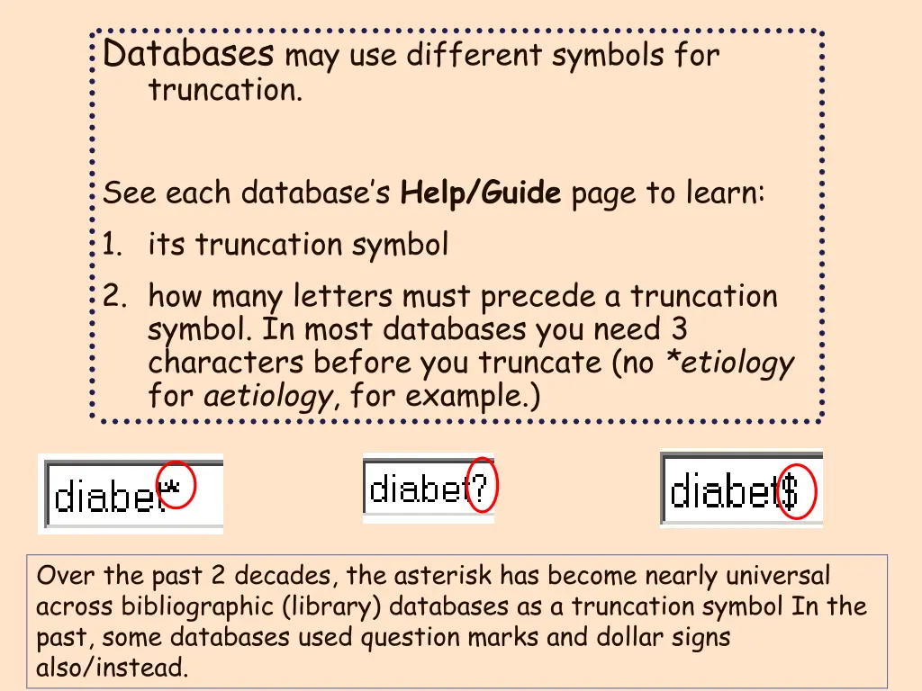 databases may use different symbols for truncation